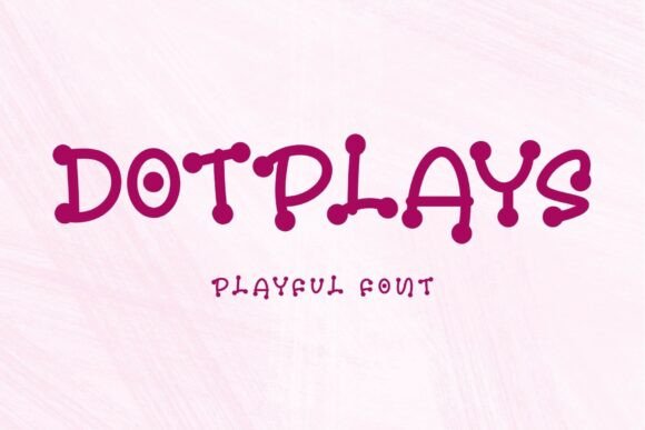 Dotplays: A Playful Display Font for Web Design